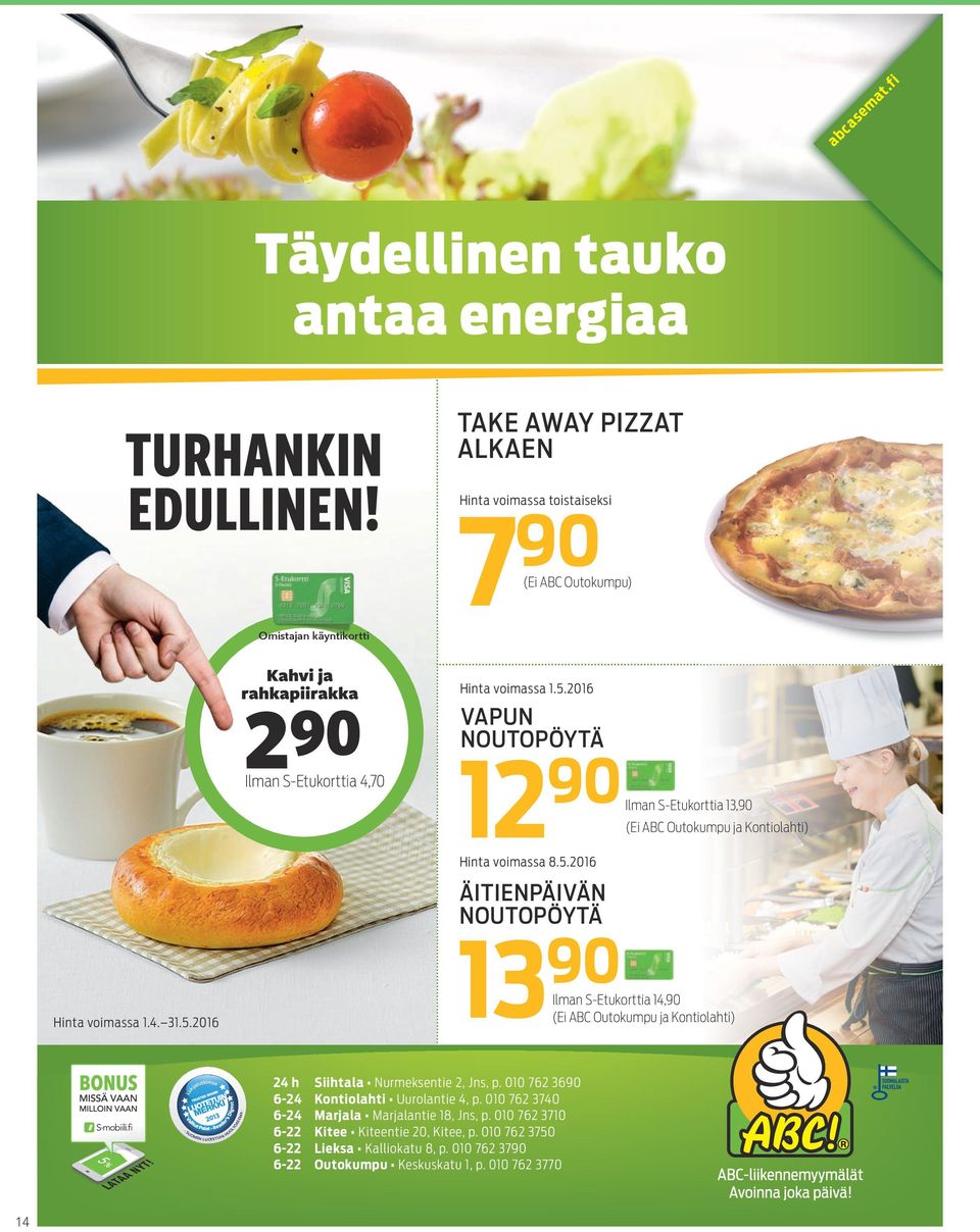 2016 VAPUN NOUTOPÖYTÄ 12 90Ilman S-Etukorttia 13,90 Hinta voimassa 8.5.