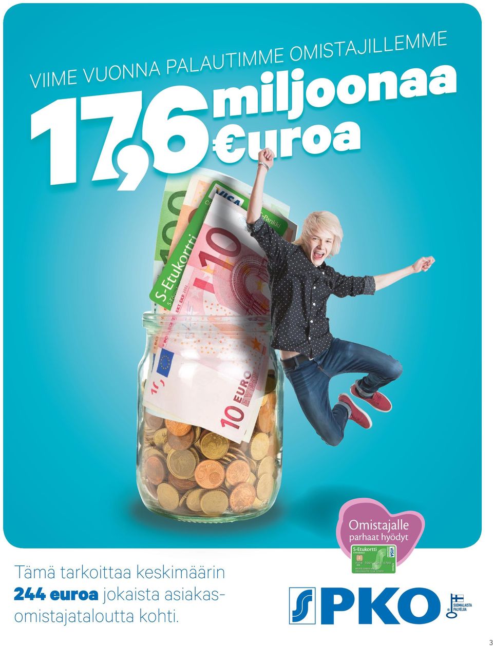 keskimäärin 244 euroa jokaista
