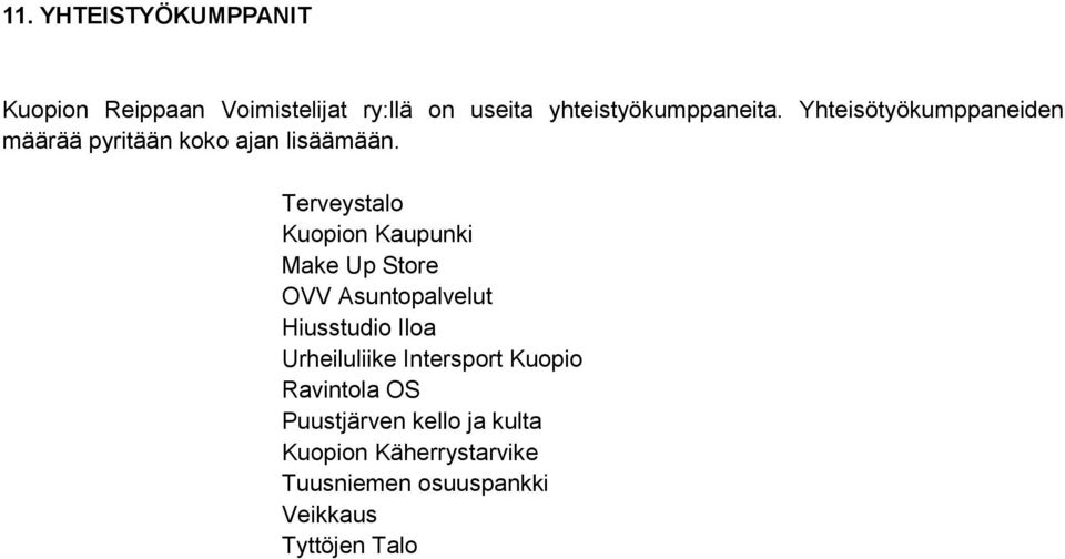 Terveystalo Kuopion Kaupunki Make Up Store OVV Asuntopalvelut Hiusstudio Iloa Urheiluliike