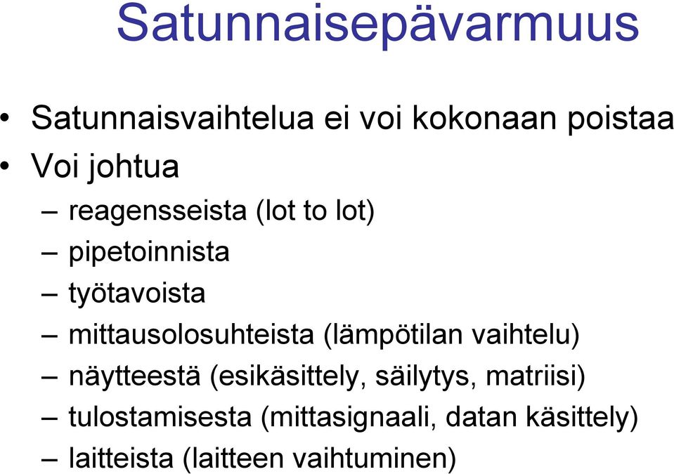 (lämpötilan vaihtelu) näytteestä (esikäsittely, säilytys, matriisi)