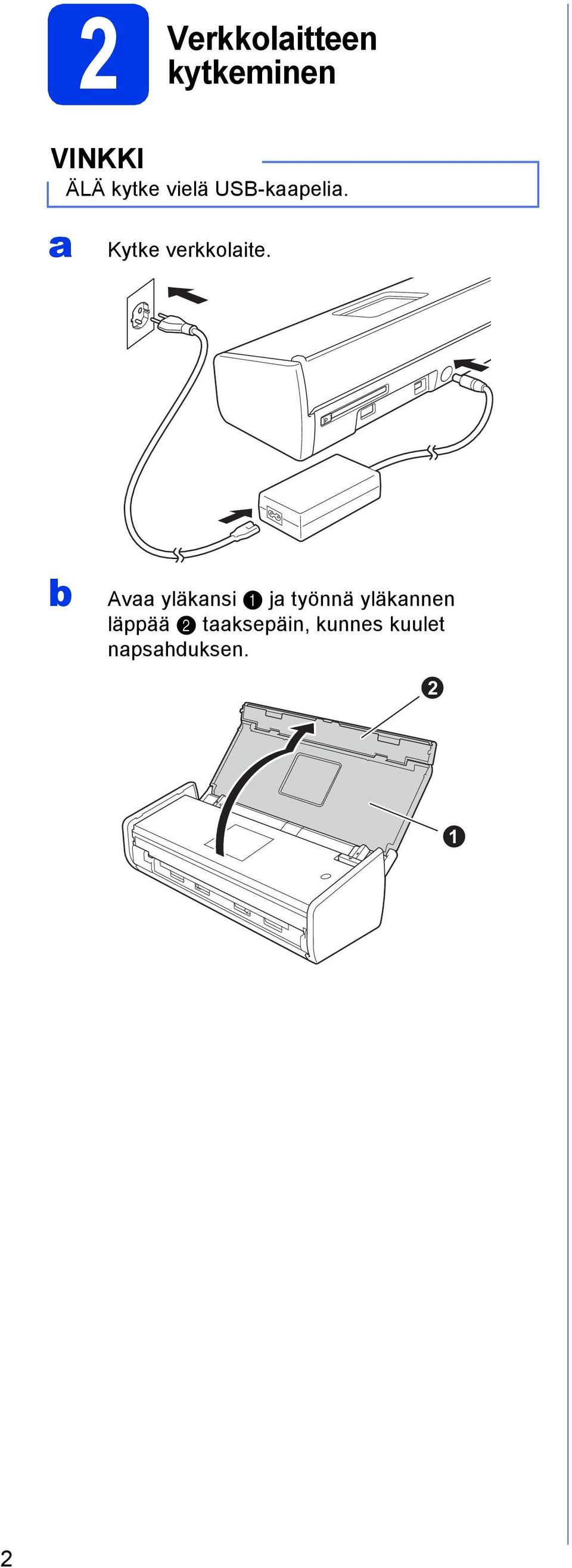 b Avaa yläkansi a ja työnnä yläkannen