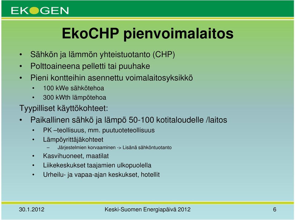 kotitaloudelle /laitos PK teollisuus, mm.