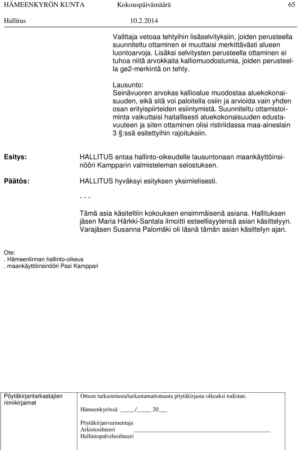 Lausunto: Seinävuoren arvokas kallioalue muodostaa aluekokonaisuuden, eikä sitä voi paloitella osiin ja arvioida vain yhden osan erityispiirteiden esiintymistä.