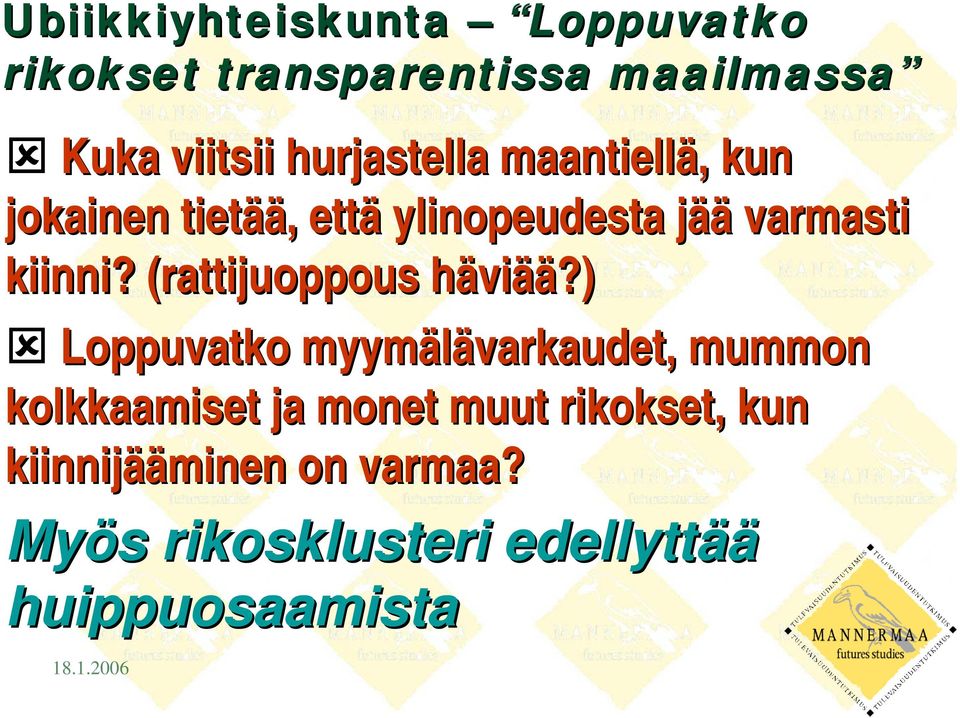 kiinni? (rattijuoppous hävih viää?