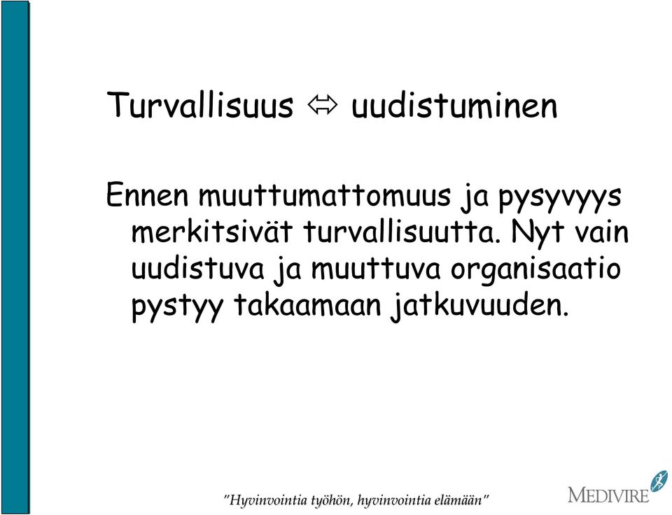 turvallisuutta.