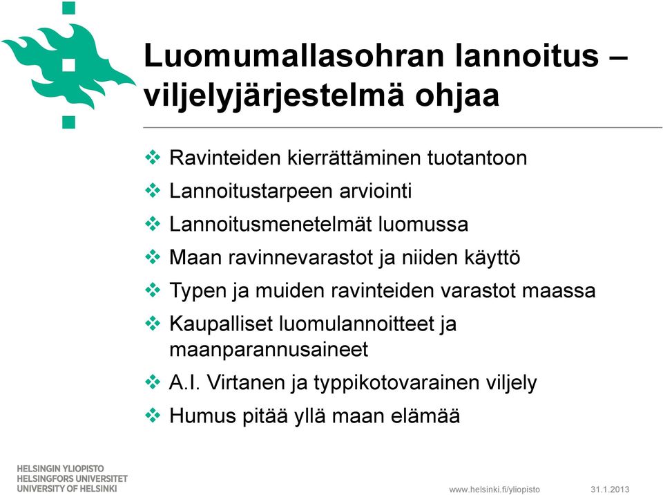 ja niiden käyttö Typen ja muiden ravinteiden varastot maassa Kaupalliset