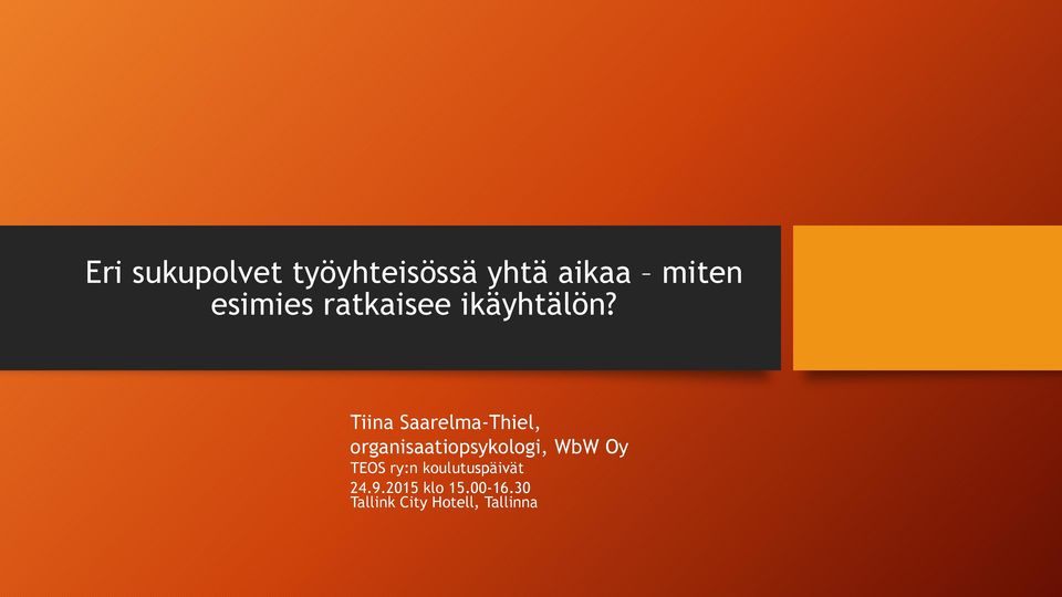 Tiina Saarelma-Thiel, organisaatiopsykologi, WbW Oy