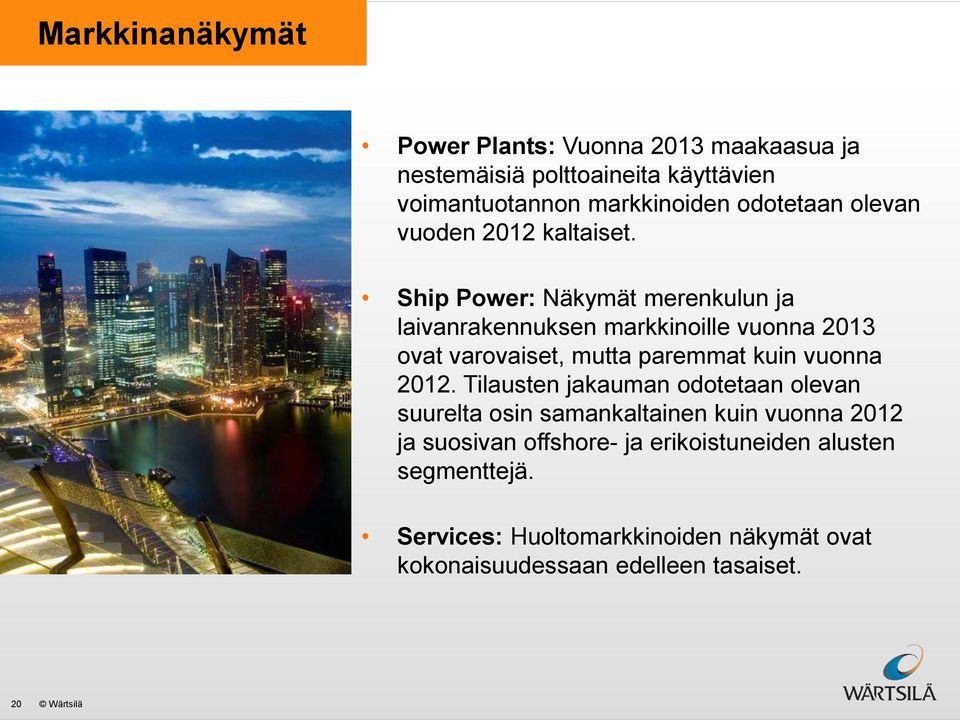 Ship Power: Näkymät merenkulun ja laivanrakennuksen markkinoille vuonna 2013 ovat varovaiset, mutta paremmat kuin vuonna 2012.
