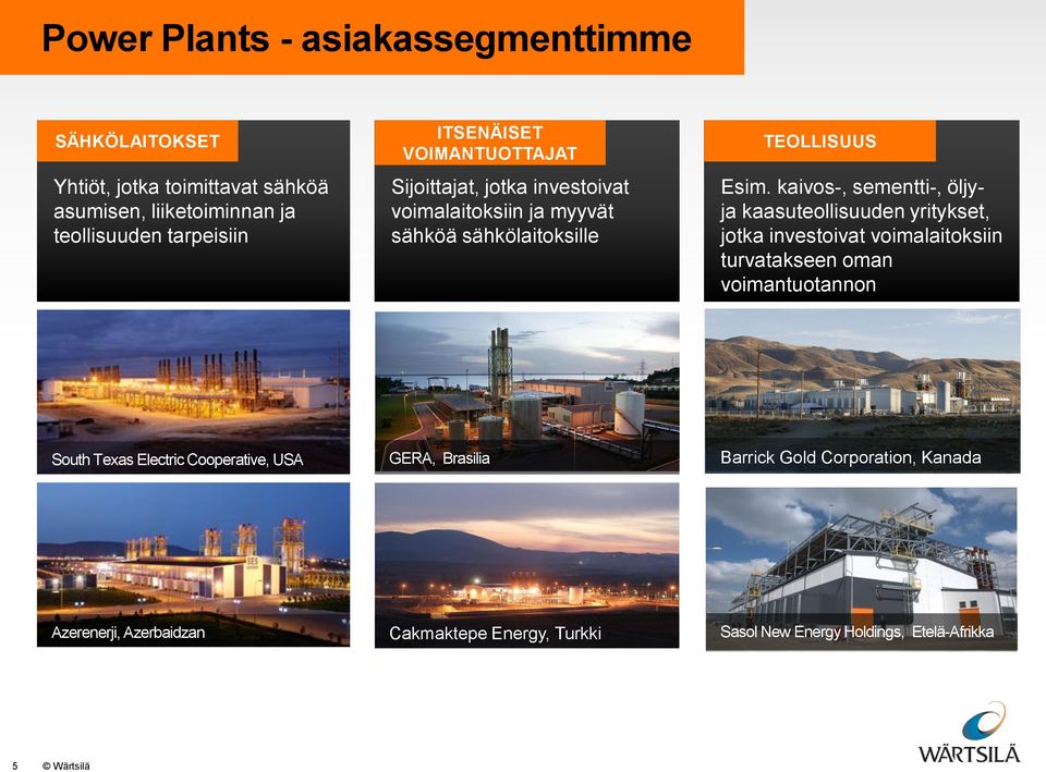 kaivos-, sementti-, öljyja kaasuteollisuuden yritykset, jotka investoivat voimalaitoksiin turvatakseen oman voimantuotannon South Texas