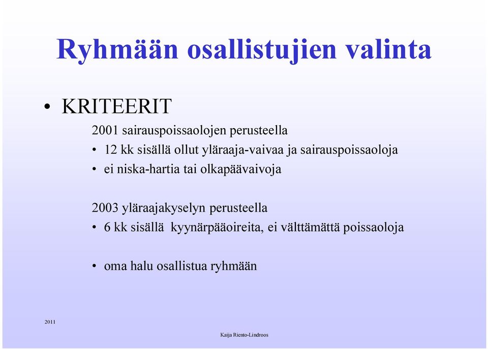 olkapäävaivoja 2003 yläraajakyselyn perusteella 6 kk sisällä kyynärpääoireita,