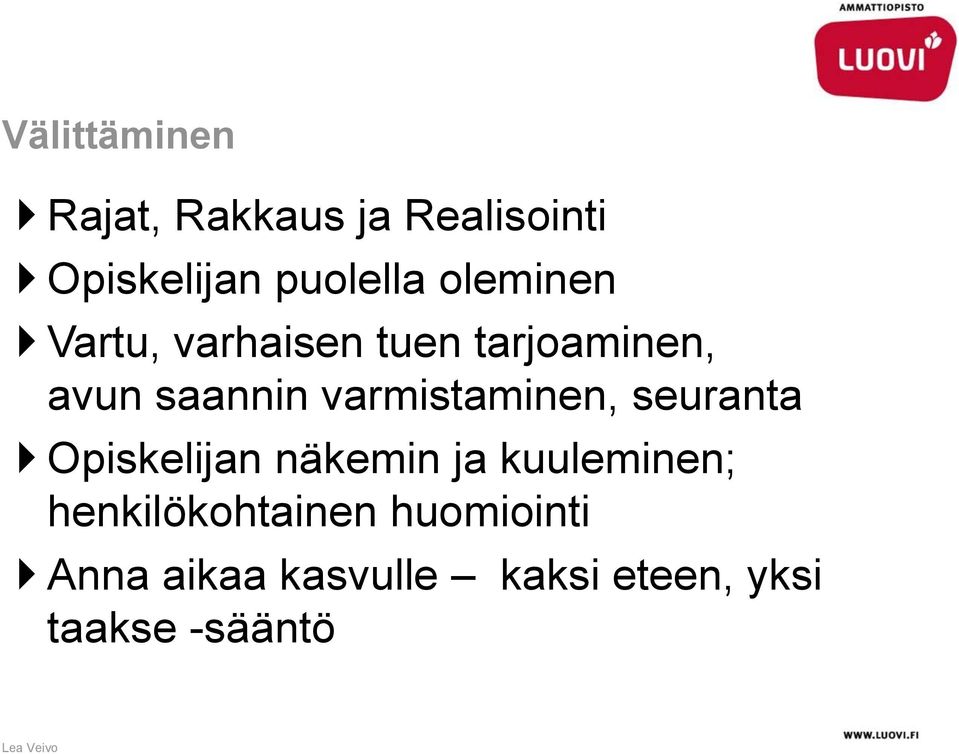 varmistaminen, seuranta Opiskelijan näkemin ja kuuleminen;