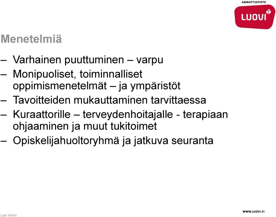 mukauttaminen tarvittaessa Kuraattorille terveydenhoitajalle -