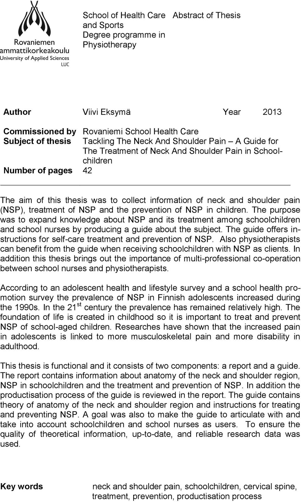 treatment of NSP and the prevention of NSP in children. The purpose was to expand knowledge about NSP and its treatment among schoolchildren and school nurses by producing a guide about the subject.