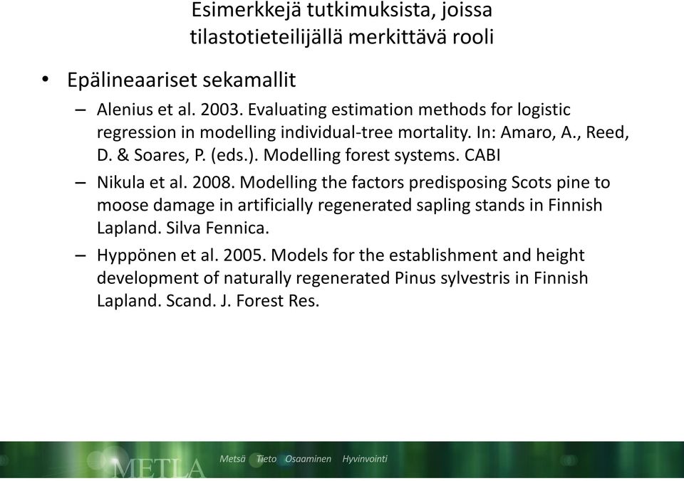 Modelling forest systems. CABI Nikula et al. 2008.
