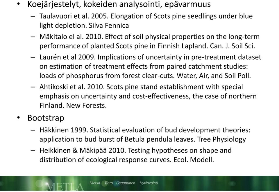 Implications of uncertainty in pre-treatment dataset on estimation of treatment effects from paired catchment studies: loads of phosphorus from forest clear-cuts. Water, Air, and Soil Poll.