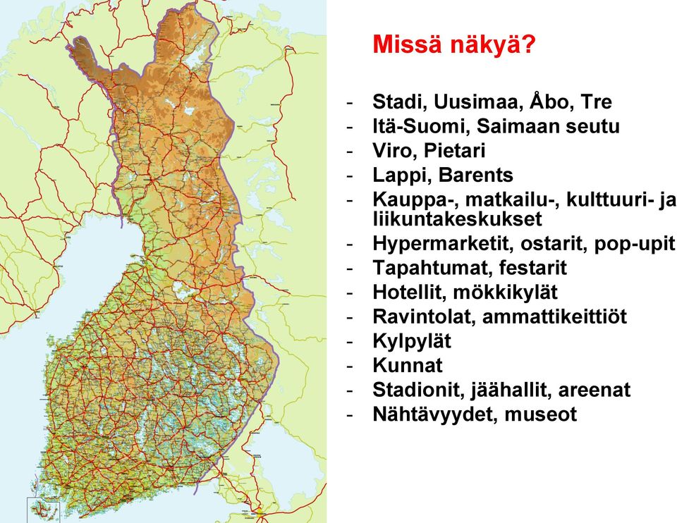 Barents - Kauppa-, matkailu-, kulttuuri- ja liikuntakeskukset - Hypermarketit,