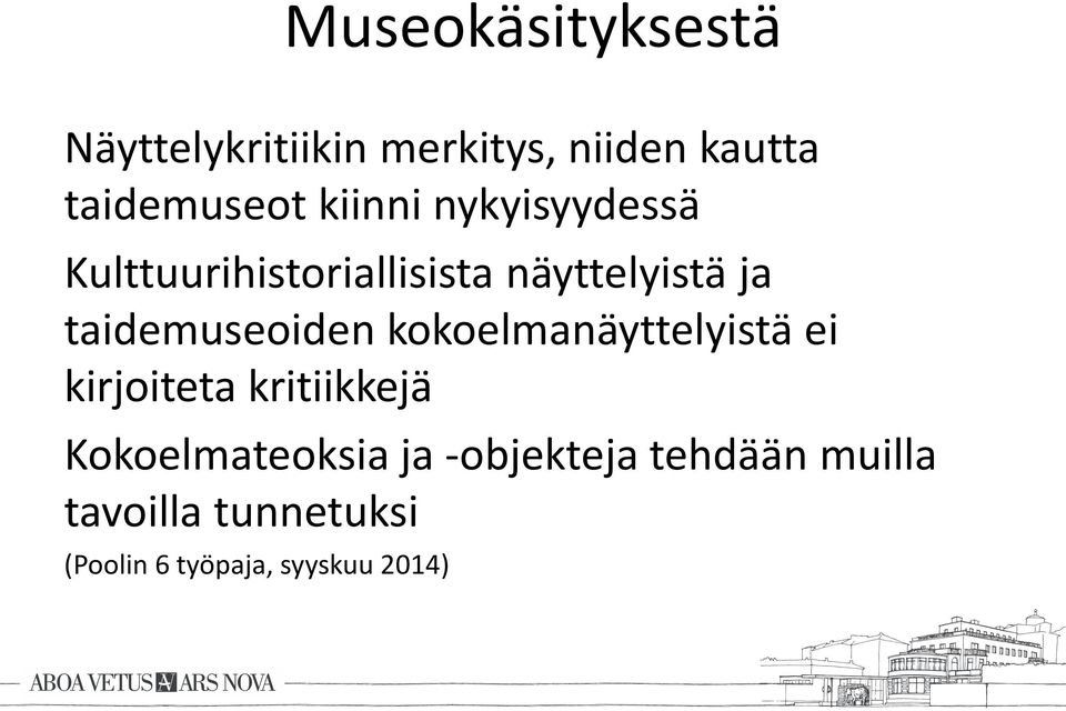 taidemuseoiden kokoelmanäyttelyistä ei kirjoiteta kritiikkejä