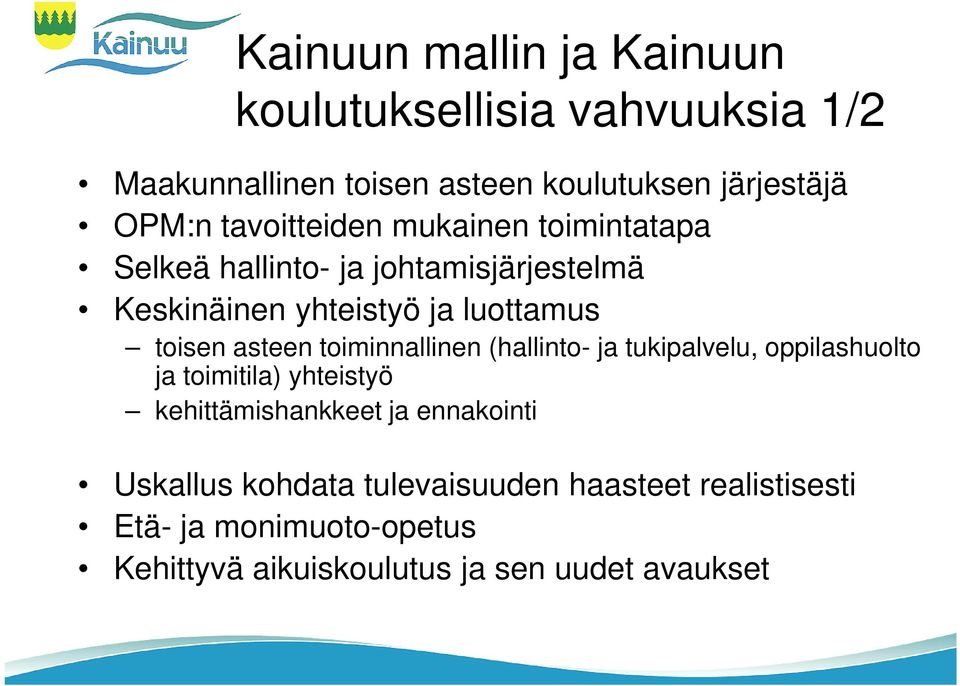 asteen toiminnallinen (hallinto- ja tukipalvelu, oppilashuolto ja toimitila) yhteistyö kehittämishankkeet ja ennakointi