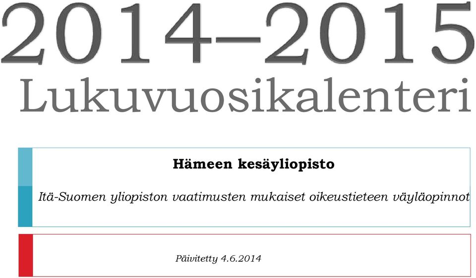 yliopiston vaatimusten mukaiset