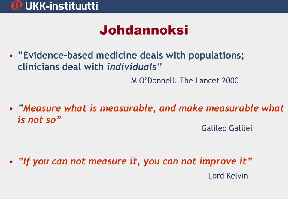The Lancet 2000 Measure what is measurable, and make measurable