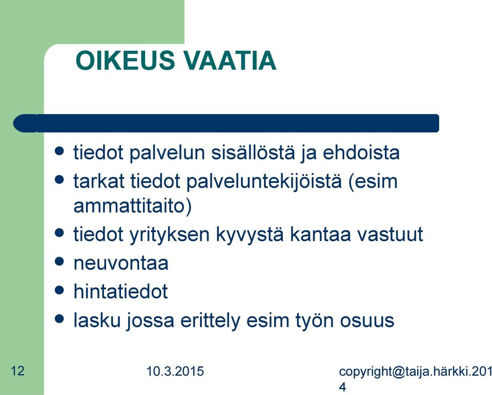 ammattitaito) tiedot yrityksen kyvystä kantaa