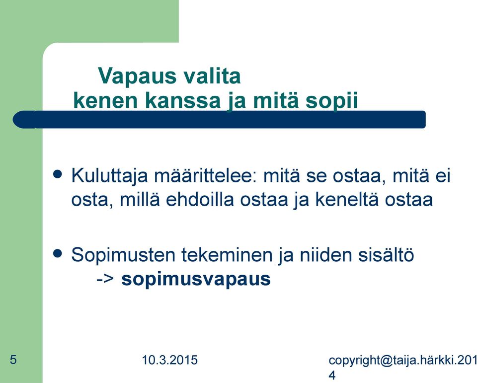 osta, miä ehdoia ostaa ja kenetä ostaa
