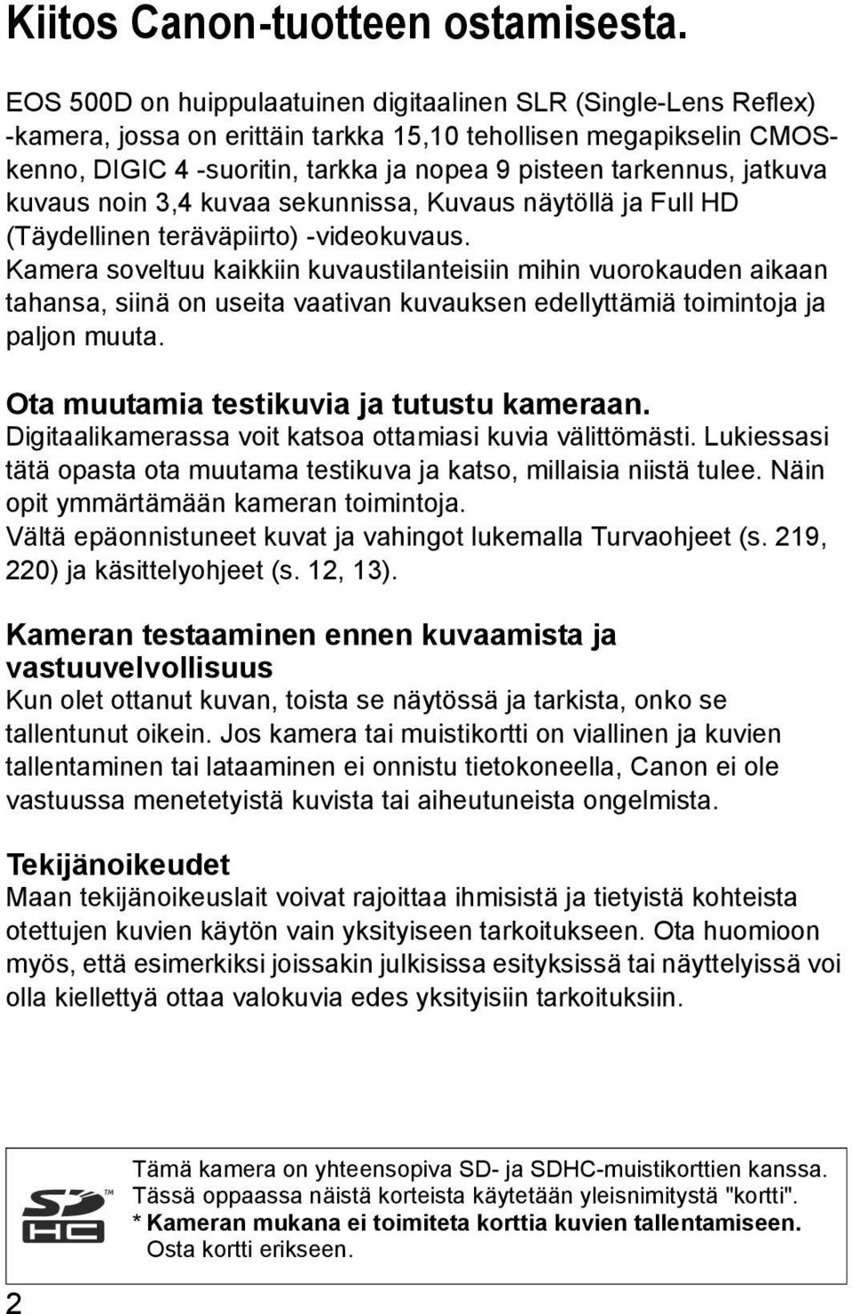 uvaus noin 3,4 uvaa seunnissa, Kuvaus näytöllä ja Full HD (Täydellinen teräväpiirto) -videouvaus.