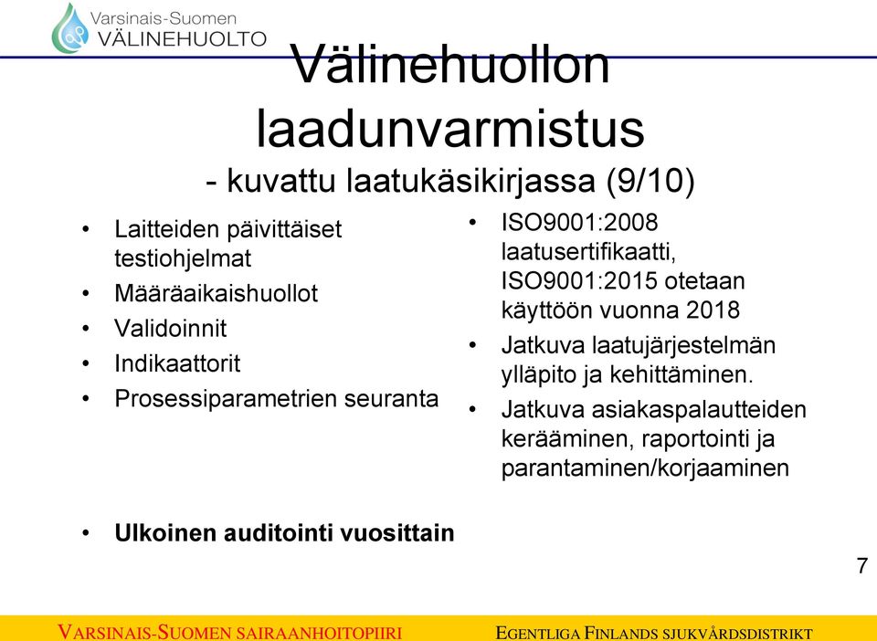 laatusertifikaatti, ISO9001:2015 otetaan käyttöön vuonna 2018 Jatkuva laatujärjestelmän ylläpito ja