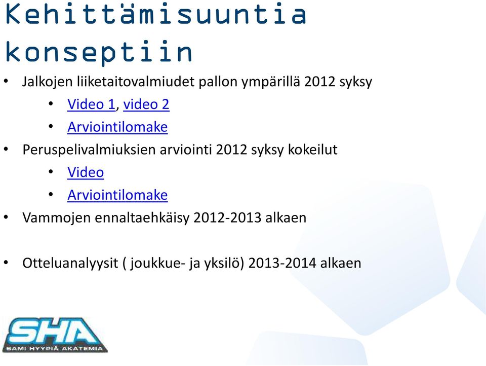 Peruspelivalmiuksien arviointi 2012 syksy kokeilut Video