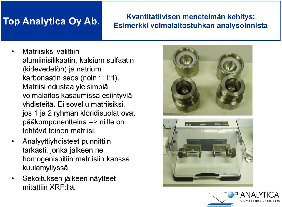 Matriisi edustaa yleisimpiä voimalaitos kasaumissa esiintyviä yhdisteitä.