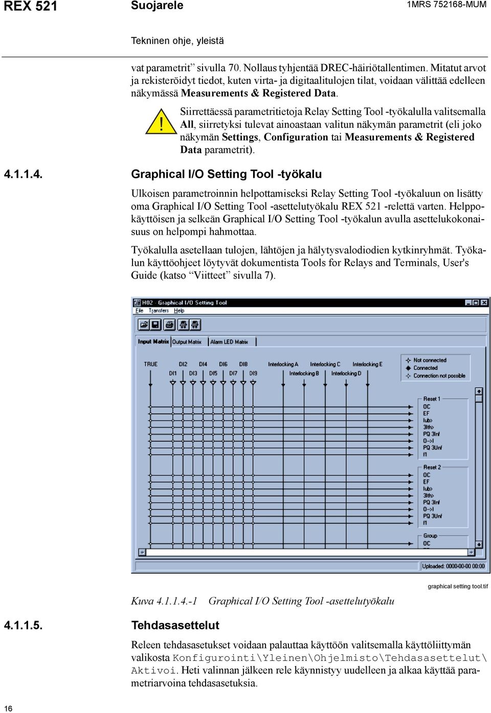 Siirrettäessä parametritietoja Relay Setting Tool -työkalulla valitsemalla!