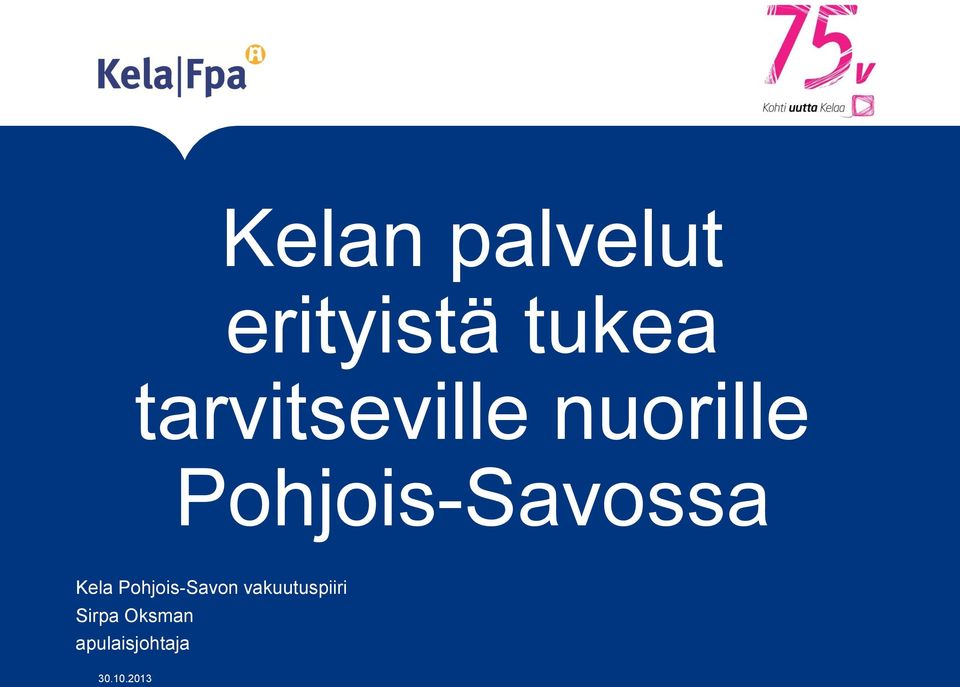 Pohjois-Savossa Kela Pohjois-Savon