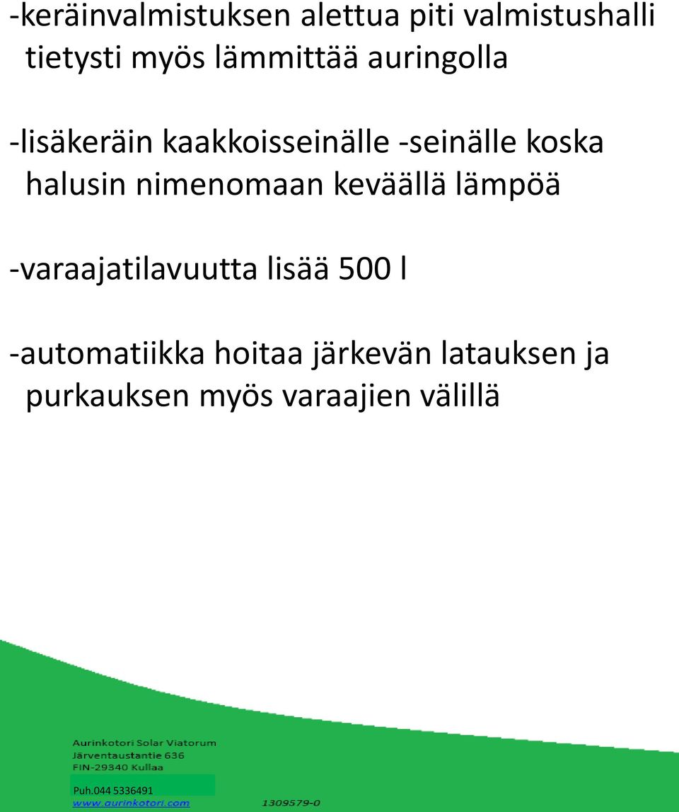 halusin nimenomaan keväällä lämpöä -varaajatilavuutta lisää 500 l