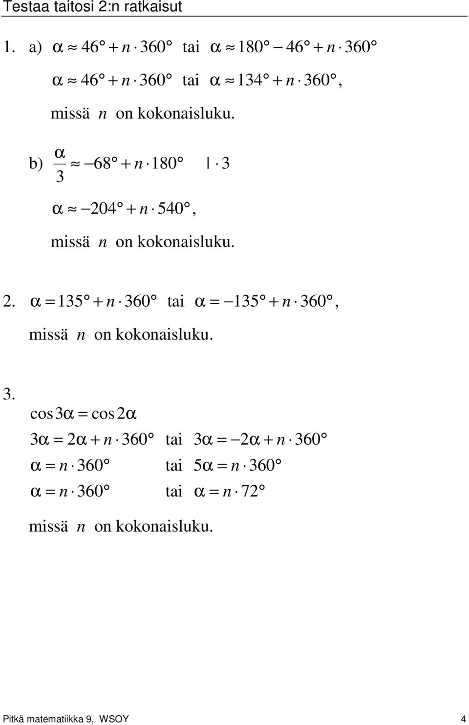 α b) 68 + n 80 α 04 + n 540, missä n on kokonaisluku.