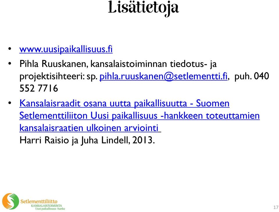 ruuskanen@setlementti.fi, puh.