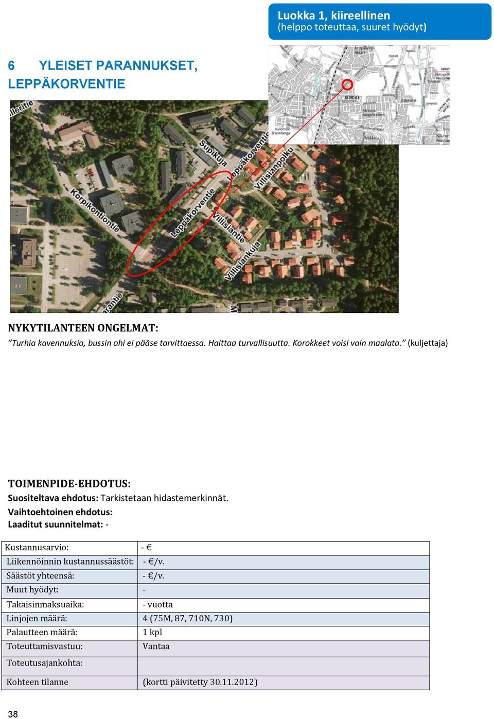 (kuljettaja) Suositeltava ehdotus: Tarkistetaan hidastemerkinnät.