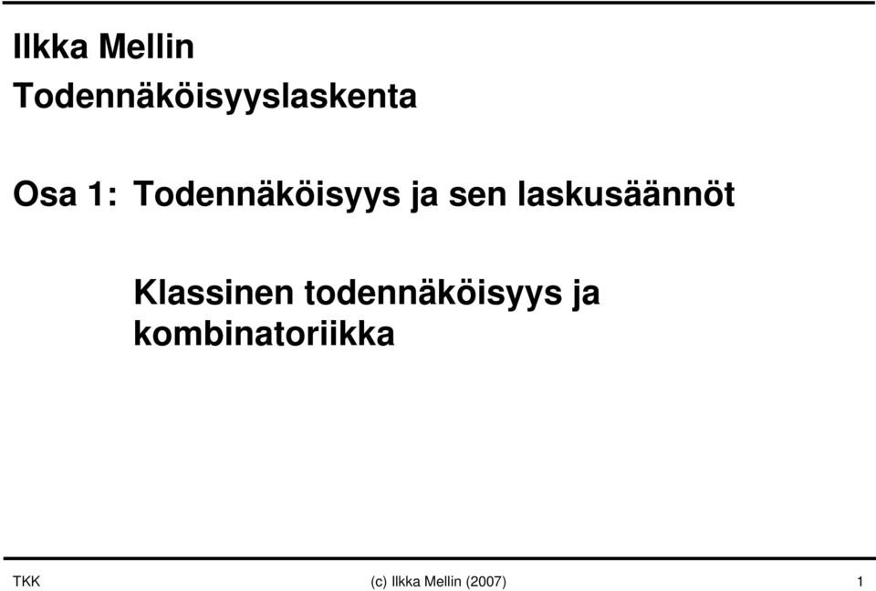 laskusäännöt Klassinen todennäköisyys