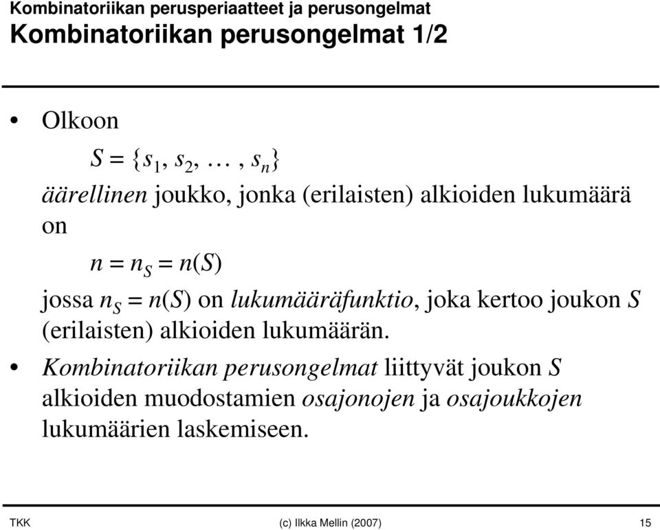 lukumääräfunktio, joka kertoo joukon S (erilaisten) alkioiden lukumäärän.