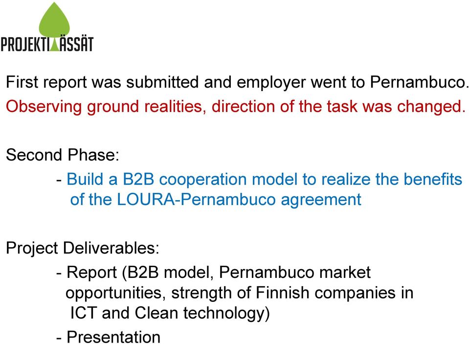 Second Phase: - Build a B2B cooperation model to realize the benefits of the LOURA-Pernambuco