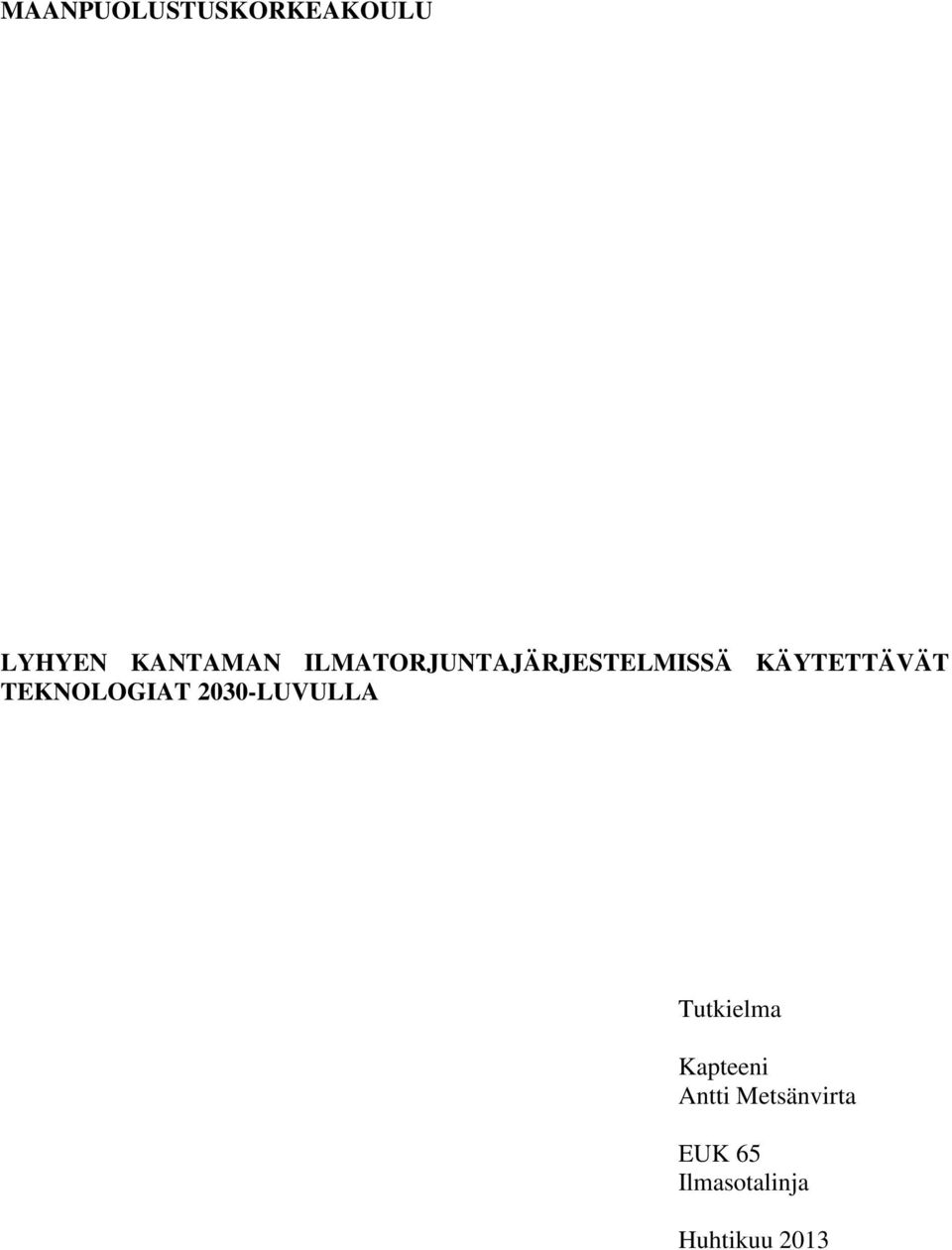TEKNOLOGIAT 2030-LUVULLA Tutkielma Kapteeni