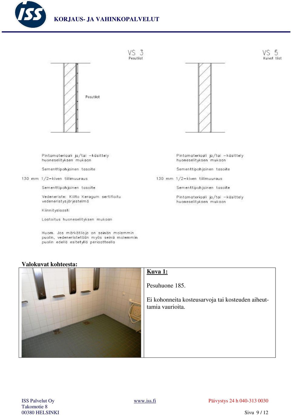 Ei kohonneita kosteusarvoja tai