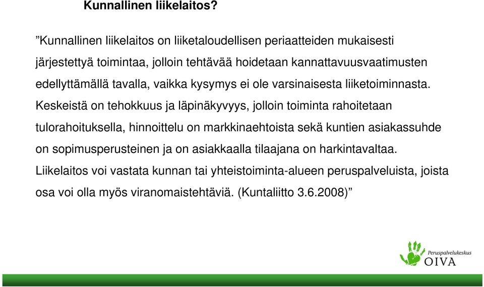 edellyttämällä tavalla, vaikka kysymys ei ole varsinaisesta liiketoiminnasta.