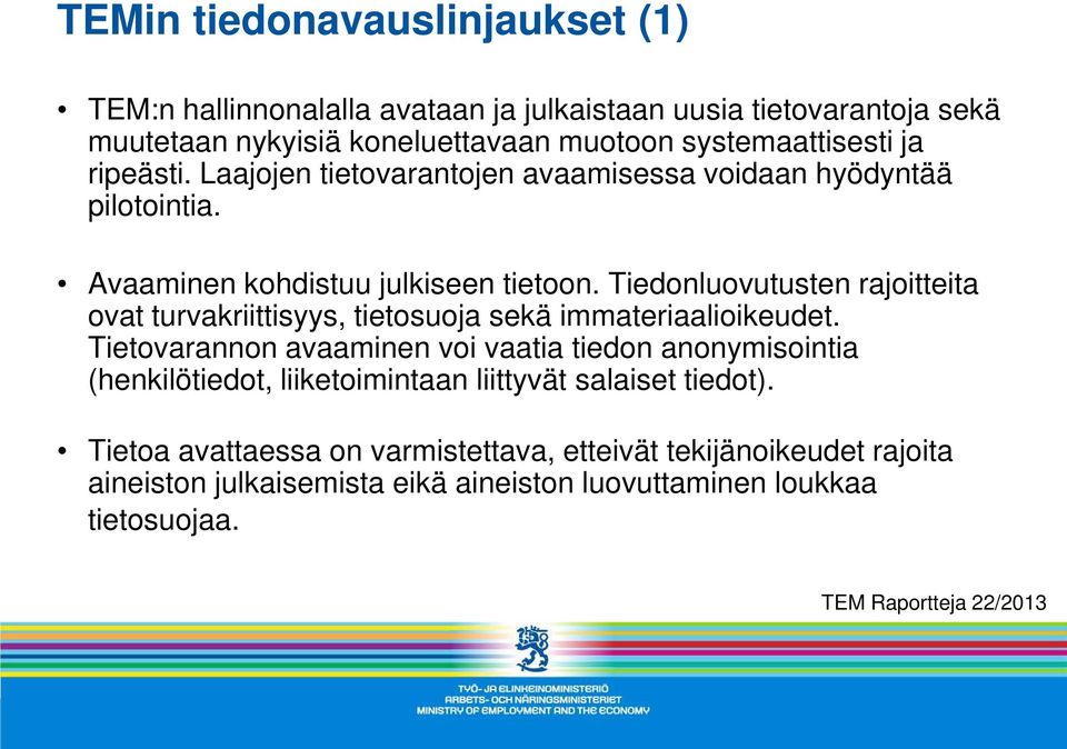 Tiedonluovutusten rajoitteita ovat turvakriittisyys, tietosuoja sekä immateriaalioikeudet.