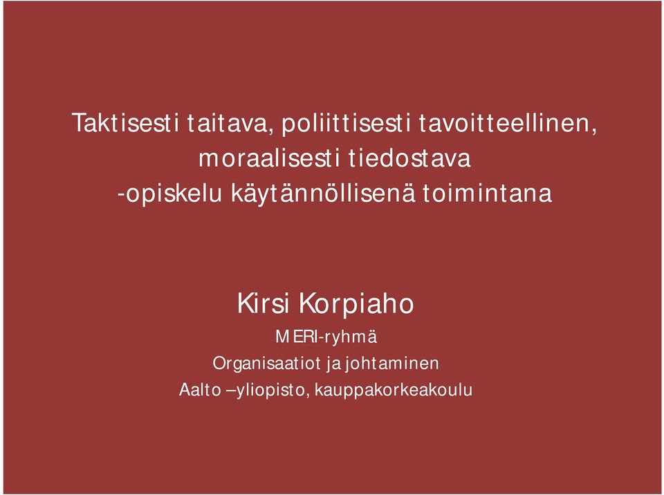 -opiskelu käytännöllisenä toimintana Kirsi