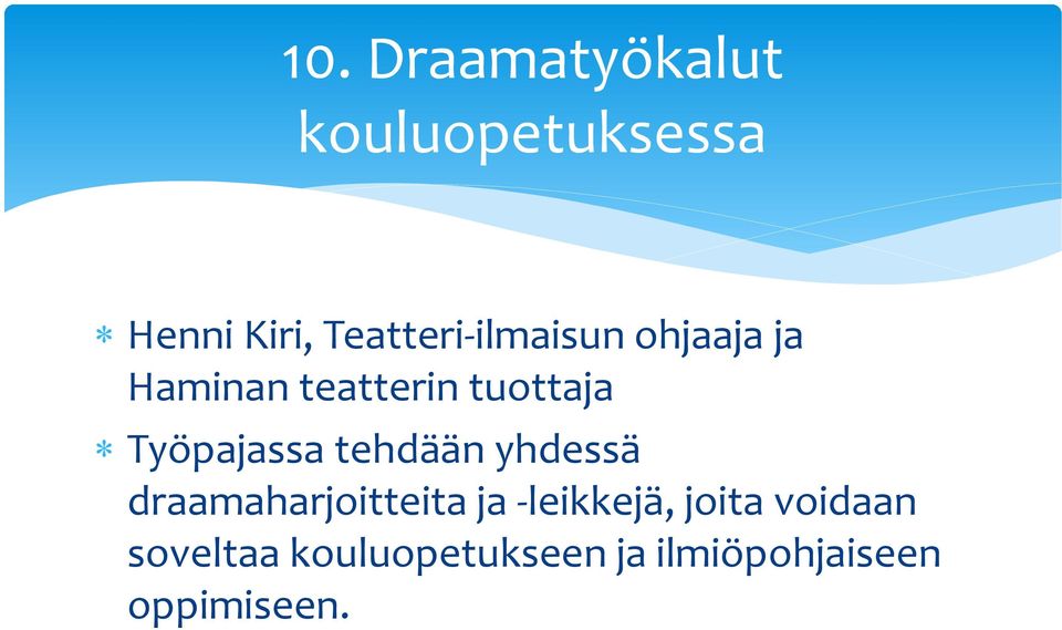 Työpajassa tehdään yhdessä draamaharjoitteita ja