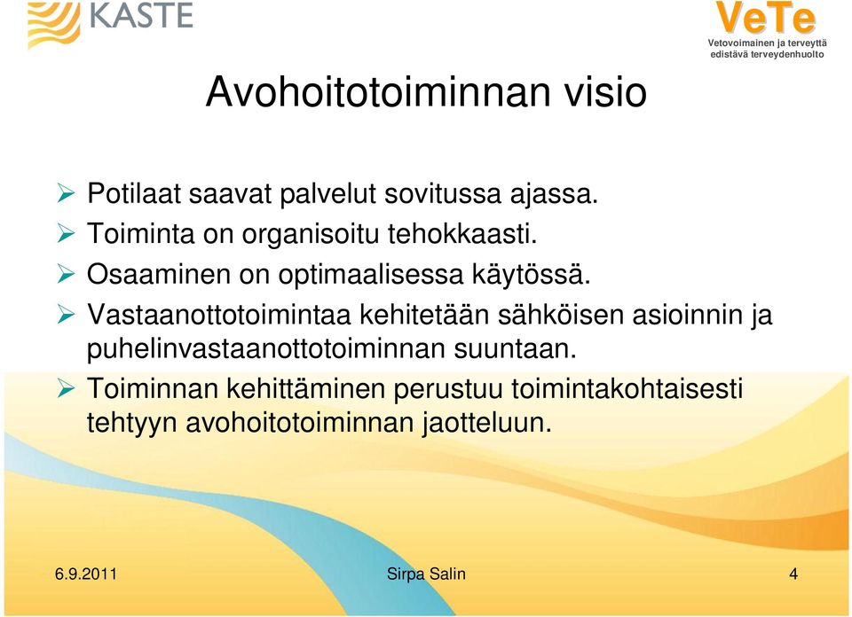 Vastaanottotoimintaa kehitetään sähköisen asioinnin ja puhelinvastaanottotoiminnan