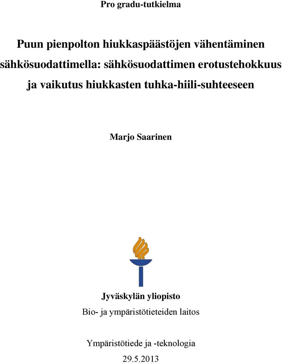 hiukkasten tuhka-hiili-suhteeseen Marjo Saarinen Jyväskylän