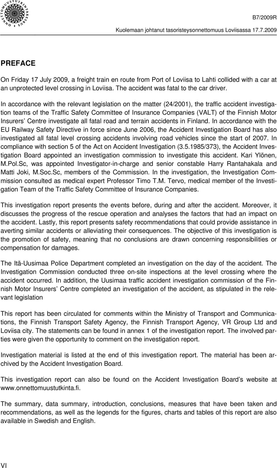 Insurers Centre investigate all fatal road and terrain accidents in Finland.