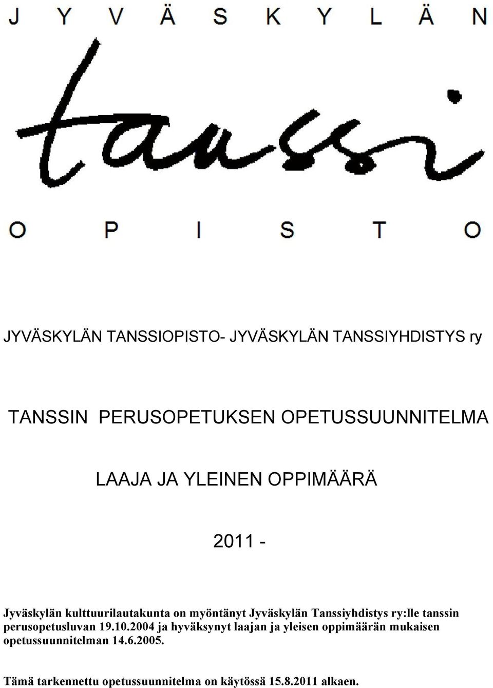 Tanssiyhdistys ry:lle tanssin perusopetusluvan 19.10.