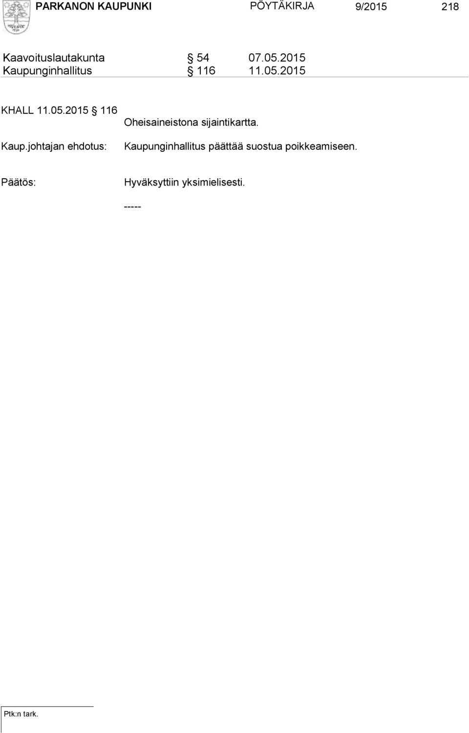 johtajan ehdotus: Oheisaineistona sijaintikartta.